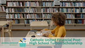 Catholic United Financial Post-High School Tuition Scholarship