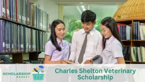 Charles Shelton Veterinary Scholarship