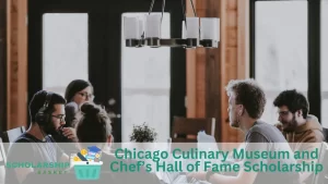 Chicago Culinary Museum and Chef’s Hall of Fame Scholarship