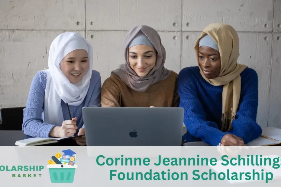 Corinne Jeannine Schillings Foundation Scholarship