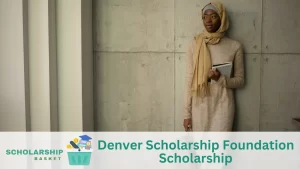 Denver Scholarship Foundation Scholarship