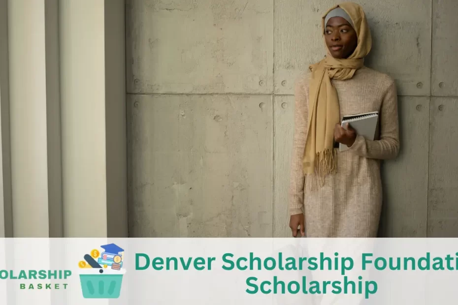 Denver Scholarship Foundation Scholarship