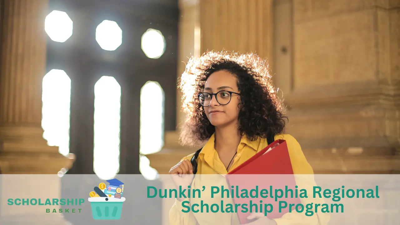 Dunkin’ Philadelphia Regional Scholarship Program ScholarshipBasket