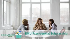EMU Presidential Scholarship