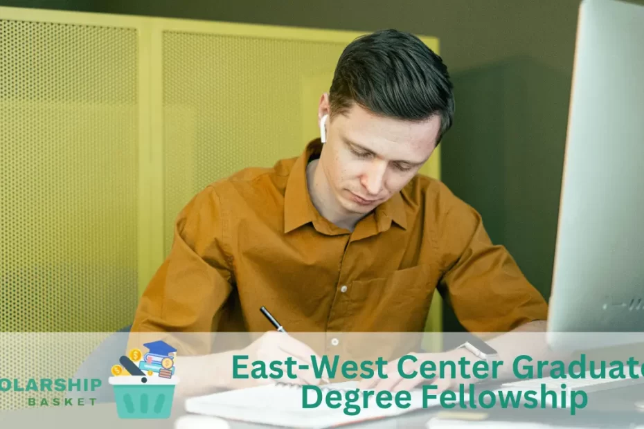 East-West Center Graduate Degree Fellowship