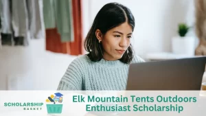 Elk Mountain Tents Outdoors Enthusiast Scholarship