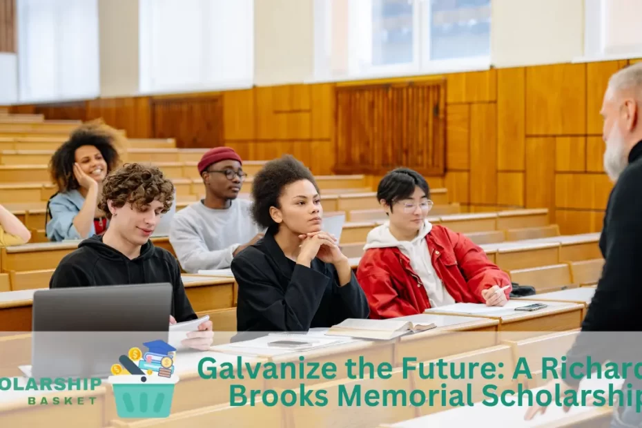 Galvanize the Future A Richard L. Brooks Memorial Scholarship
