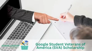 Google Student Veterans of America (SVA) Scholarship