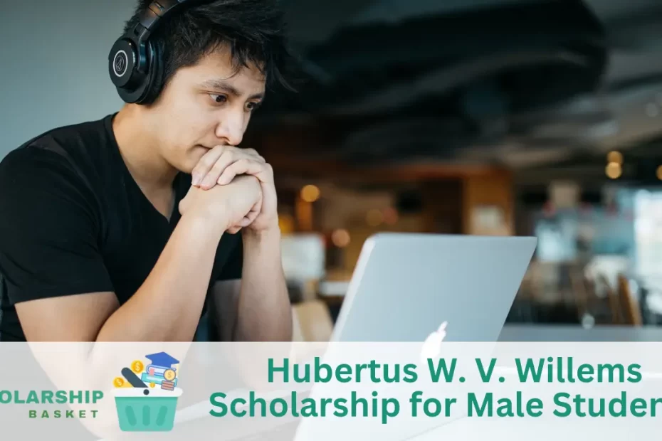 Hubertus W. V. Willems Scholarship for Male Students