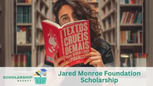 Jared Monroe Foundation Scholarship