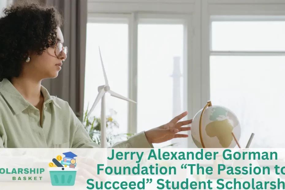 Jerry Alexander Gorman Foundation “The Passion to Succeed” Student Scholarship