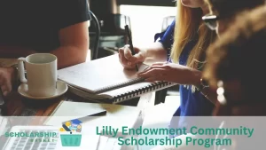 Lilly Endowment Community Scholarship Program
