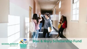 Mae & Mary Scholarship Fund