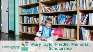 Mary Taylor Friedler Memorial Scholarship