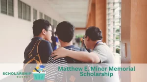 Matthew E. Minor Memorial Scholarship