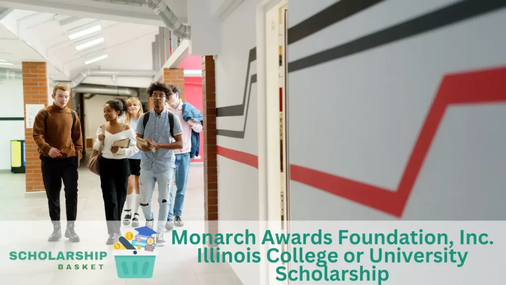 Monarch Awards Foundation, Inc. Illinois College or University Scholarship