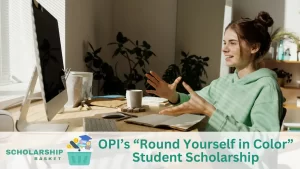 OPI’s “Round Yourself in Color” Student Scholarship