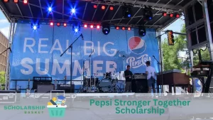 Pepsi Stronger Together Scholarship