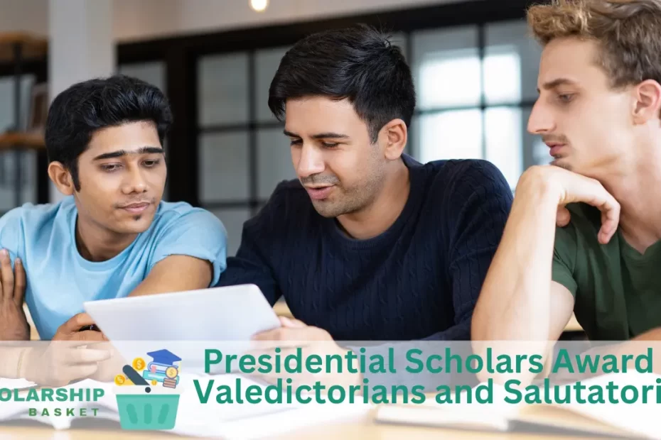 Presidential Scholars Award for Valedictorians and Salutatorians