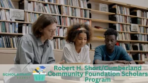 Robert H. ShortCumberland Community Foundation Scholars Program
