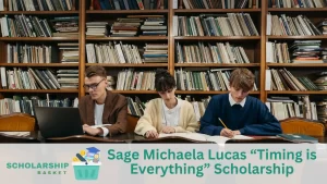 Sage Michaela Lucas “Timing is Everything” Scholarship