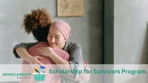 Scholarship for Survivors Program