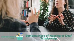 Sertoma Hard of Hearing or Deaf Scholarship