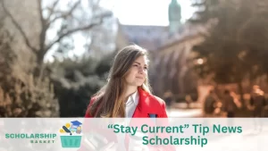 “Stay Current” Tip News Scholarship