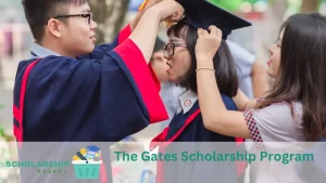 The Gates Scholarship Program