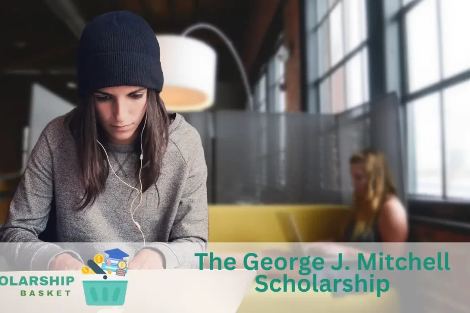 The George J. Mitchell Scholarship