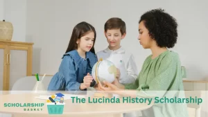 The Lucinda History Scholarship