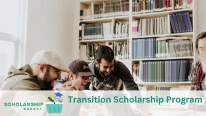 Transition Scholarship Program