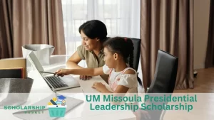 UM Missoula Presidential Leadership Scholarship
