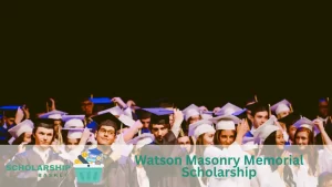 Watson Masonry Memorial Scholarship