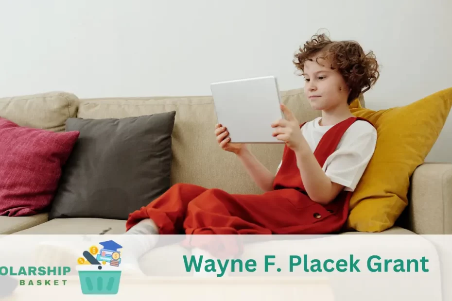 Wayne F. Placek Grant