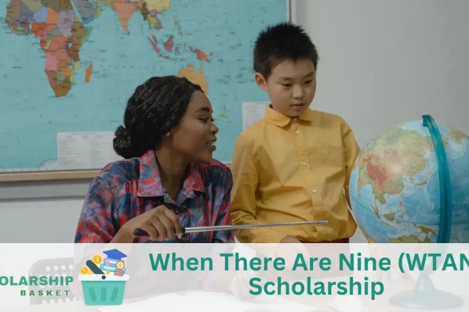 When There Are Nine (WTAN) Scholarship