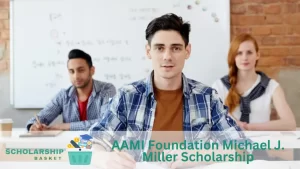 AAMI Foundation Michael J. Miller Scholarship