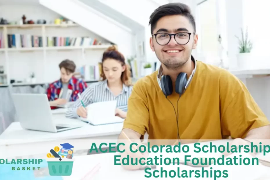 ACEC Colorado Scholarship Education Foundation Scholarships