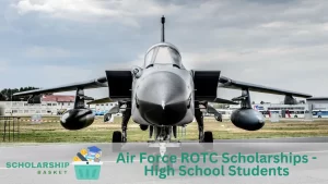 Air Force ROTC Scholarships - High School Students
