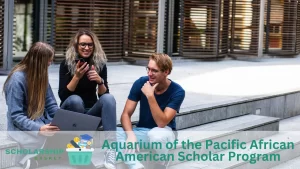 Aquarium of the Pacific African American Scholar Program