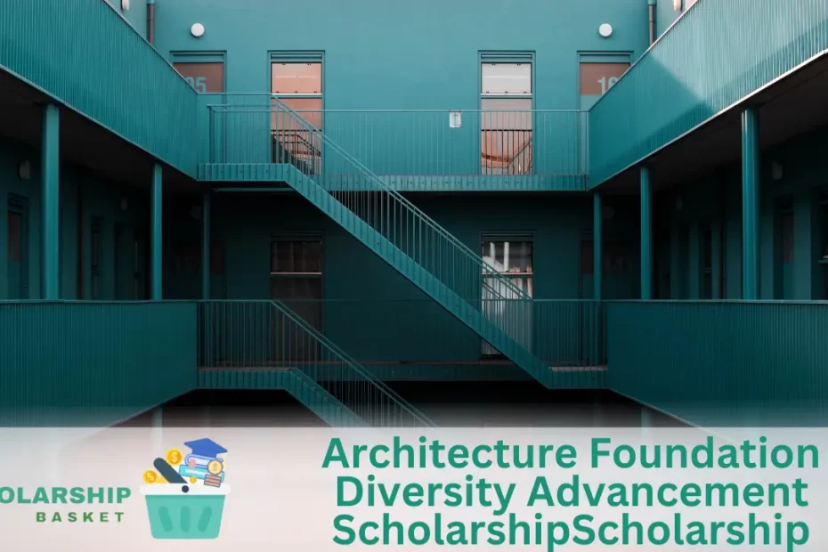 Architecture Foundation Diversity Advancement ScholarshipScholarship