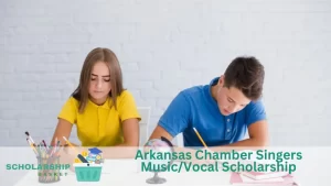 Arkansas Chamber Singers Music/Vocal Scholarship