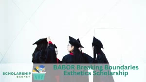 BABOR Breaking Boundaries Esthetics Scholarship
