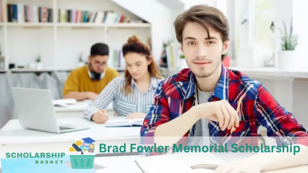 Brad Fowler Memorial Scholarship