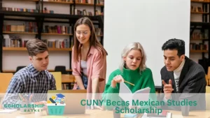 CUNY Becas Mexican Studies Scholarship