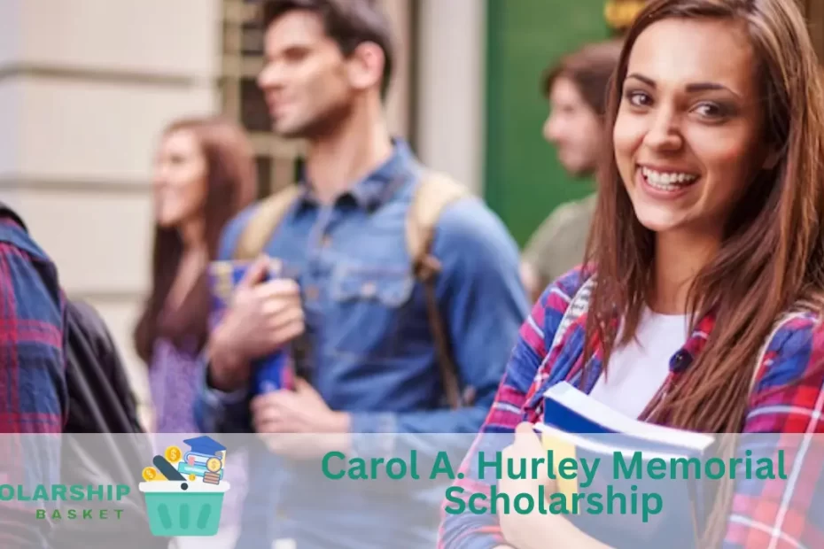 Carol A. Hurley Memorial Scholarship
