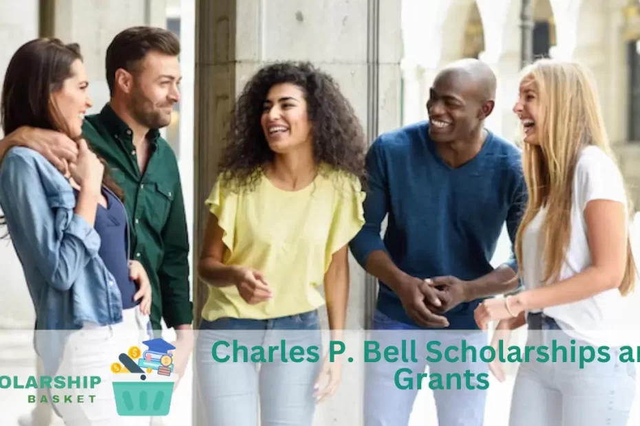 Charles P. Bell Scholarships and Grants