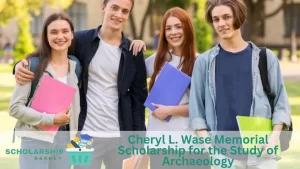 Cheryl L. Wase Memorial Scholarship for the Study of Archaeology