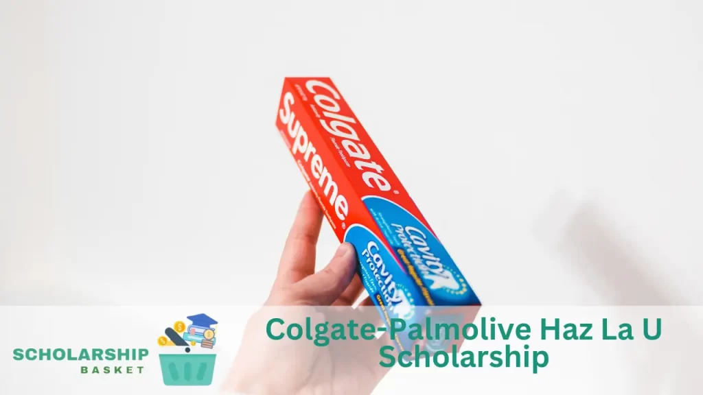 ColgatePalmolive Haz La U Scholarship ScholarshipBasket