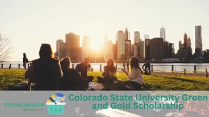 Colorado State University Green and Gold Scholarship